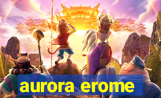 aurora erome